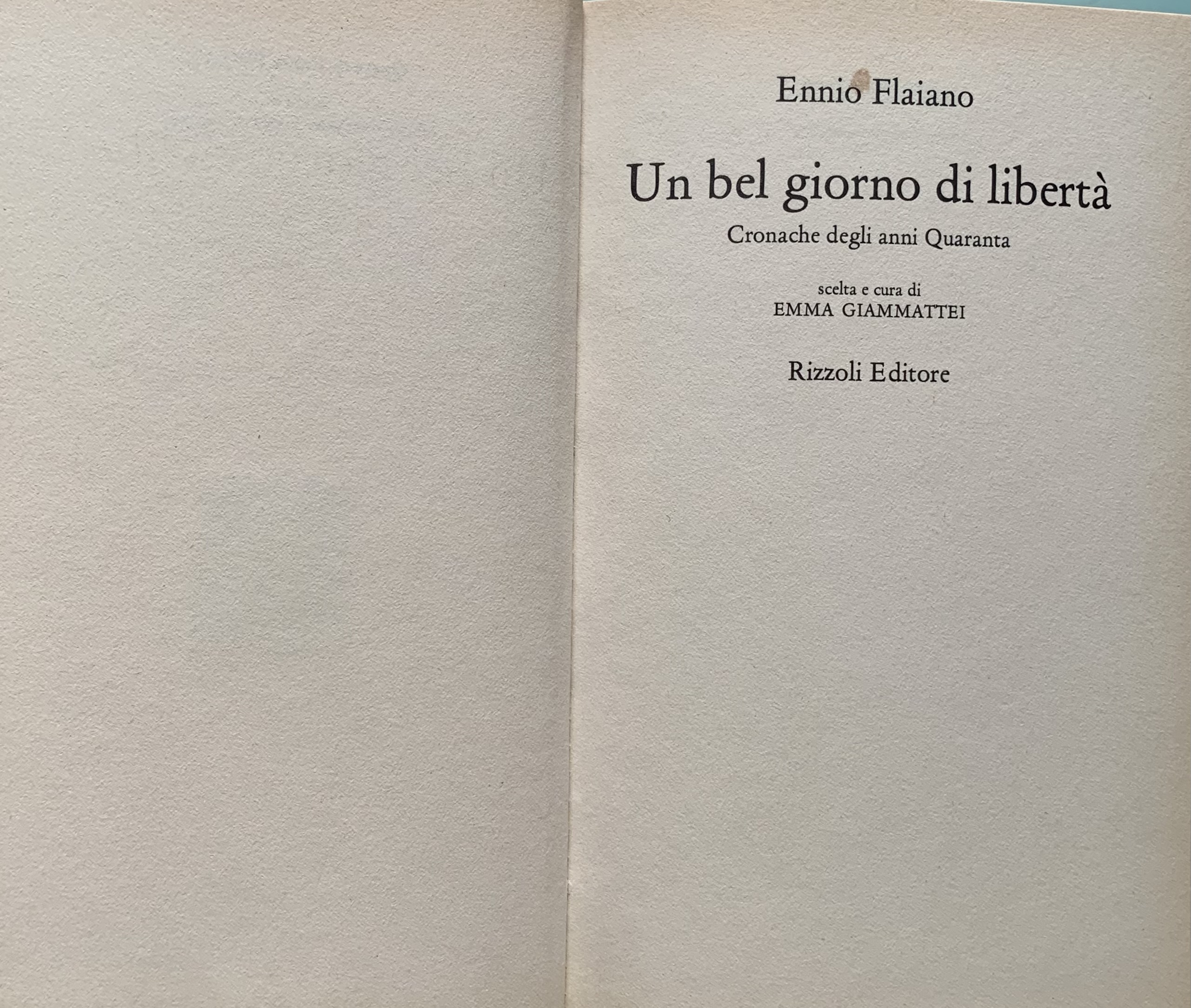 Flaiano, Ennio - Un bel giorno di libertà. Cronache degli anni Quaranta   [Rizzoli Milano, 1979] - immagine 3