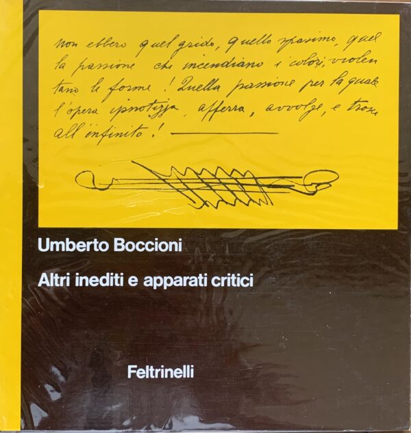 Boccioni, Umberto - Gli scritti editi e inediti. 2 volumi   [Feltrinelli Milano, 1971]