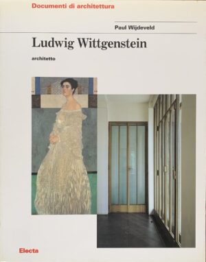 Wijdeveld, Paul - Ludwig Wittgenstein architetto   [Electa Milano, 2000]