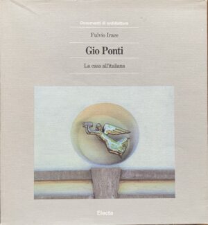 Irace, Fulvio - Gio Ponti. La casa all'italiana   [Electa Milano, 1997]