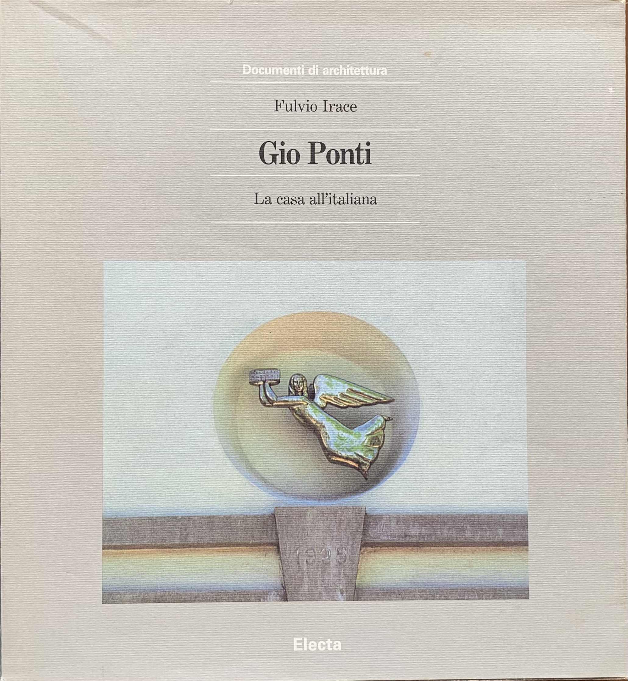Irace, Fulvio - Gio Ponti. La casa all'italiana   [Electa Milano, 1997] - immagine 1