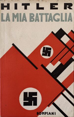 Hitler, Adolf - La mia battaglia   [Bompiani Milano, 1941]