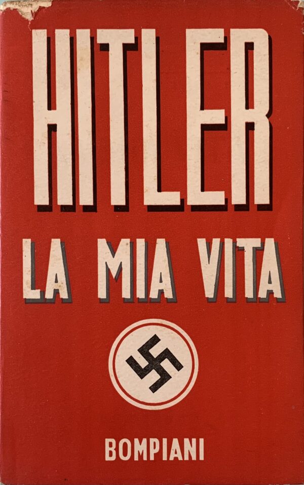 Hitler, Adolf - La mia vita   [Bompiani Milano, 1942]