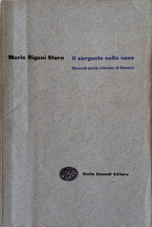 Rigoni Stern, Mario - Il sergente nella neve. Ricordi della ritirata di Russia   [Einaudi Torino, 1953]