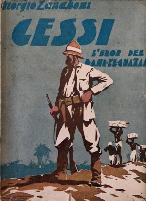 Zanaboni, Giorgio - Romolo Gessi. L'eroe del Bahr-El-Ghazal   [Ardita Roma, 1934]