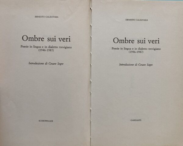 Calzavara, Ernesto - Ombre sui veri. Poesie in lingua e dialetto trevigiano (1946-1987)   [Garzanti Milano, 1990]
