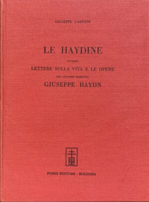 Carpani, Giuseppe - Le Haydine ovvero Lettere sulla vita e le opere del celebre maestro Giuseppe Haydn   [Forni Bologna, 1969] - immagine 1