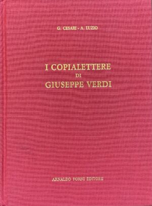Cesari, Gaetano e Luzio, Alessandro - I copialettere di Giuseppe Verdi   [Forni Bologna, 1987] - immagine 1