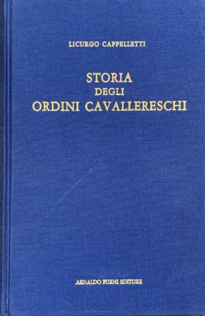 Cappelletti, Licurgo - Storia degli ordini cavallereschi   [Forni Bologna, 1981] - immagine 1
