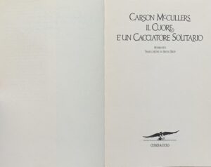 McCullers, Carson - Il cuore è un cacciatore solitario   [Corbaccio Milano, 1993] - immagine 3