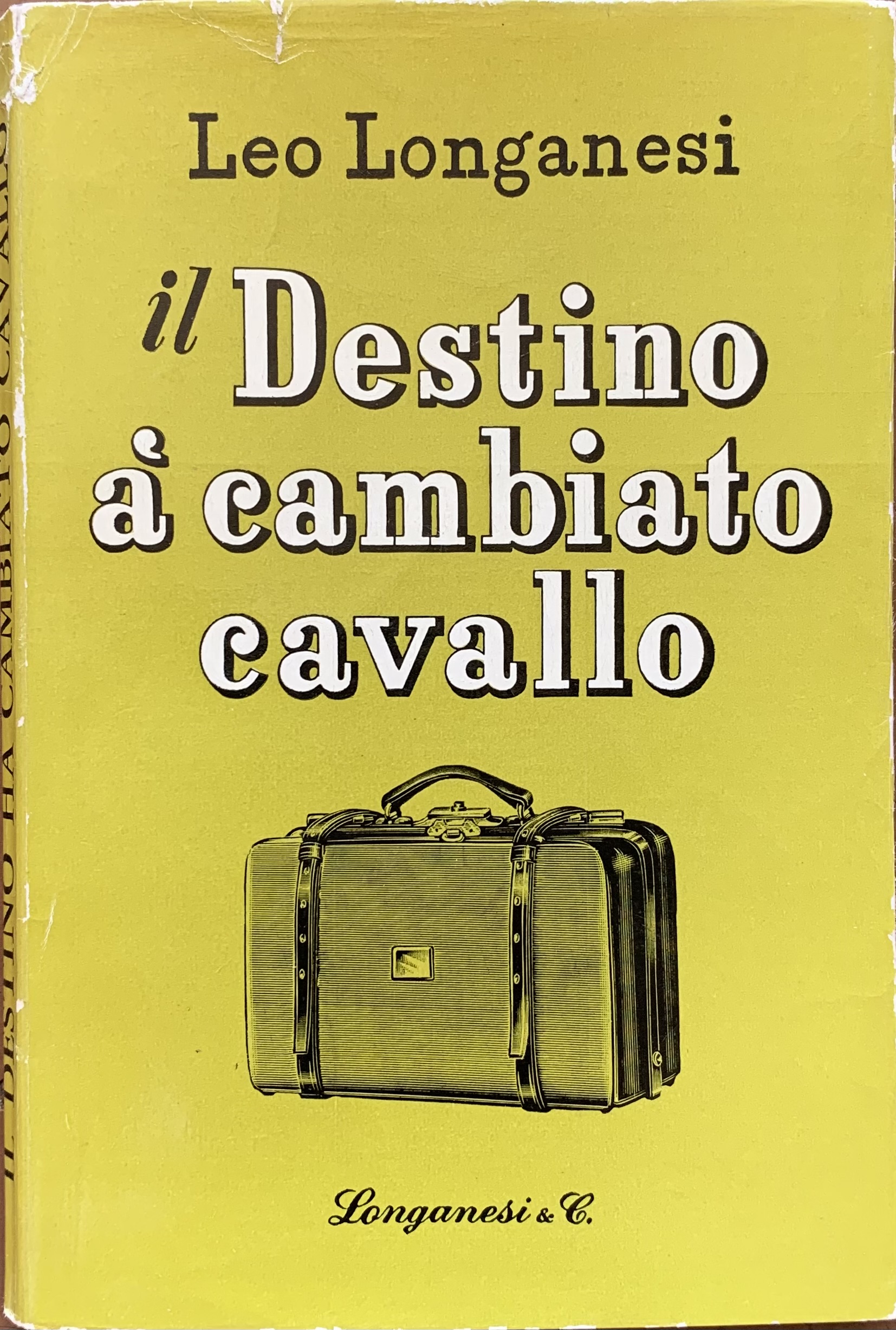 Longanesi, Leo - Il destino ha cambiato cavallo   [Longanesi Milano, 1951]