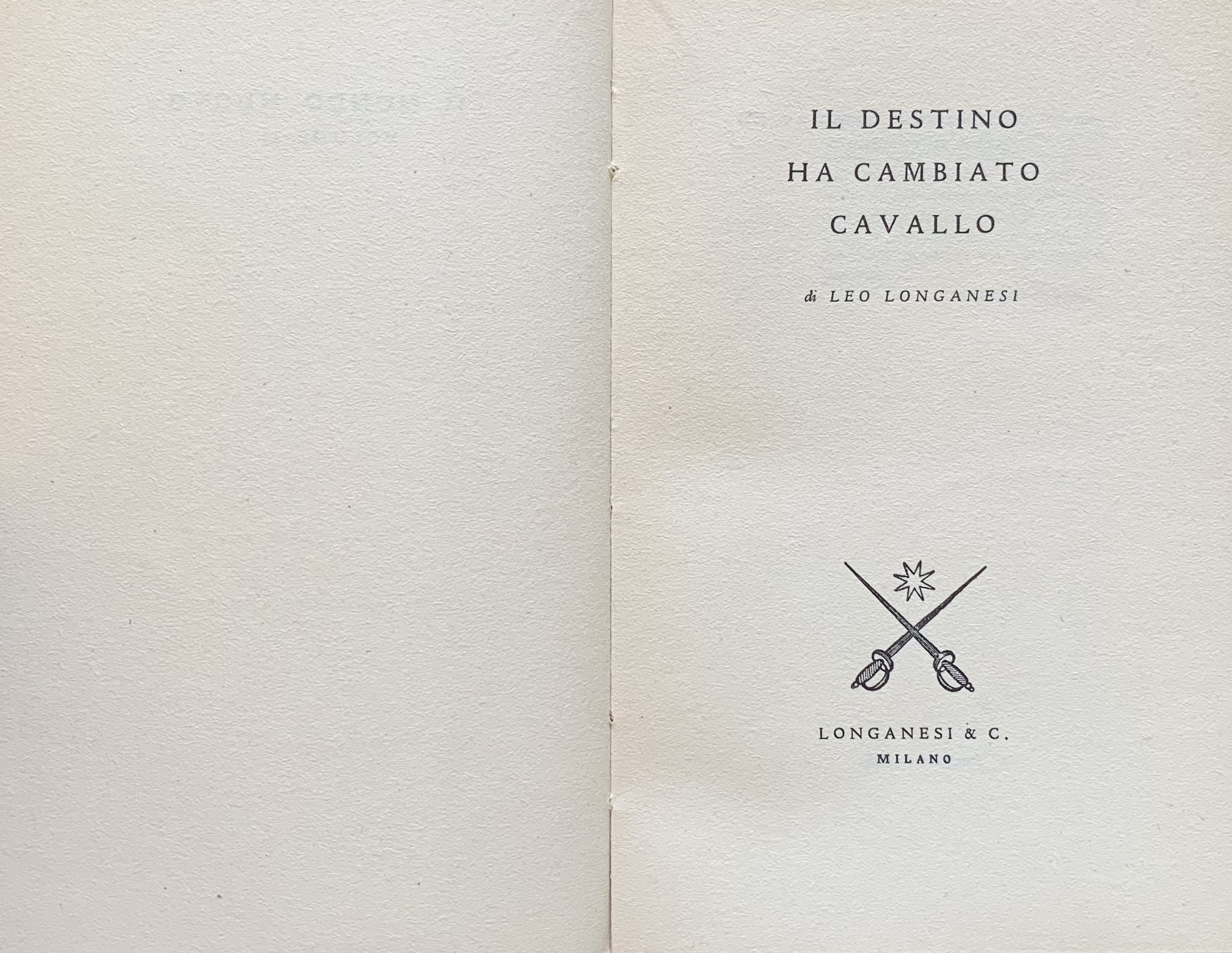 Longanesi, Leo - Il destino ha cambiato cavallo   [Longanesi Milano, 1951]