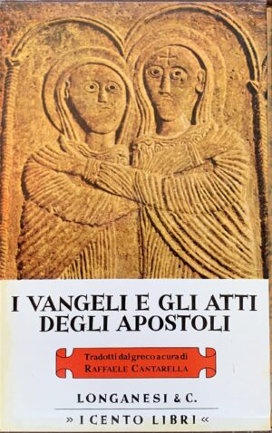 Cantarella, Raffaele (a cura di) - I Vangeli e gli Atti degli Apostoli   [Longanesi Milano, 1974] - immagine 2