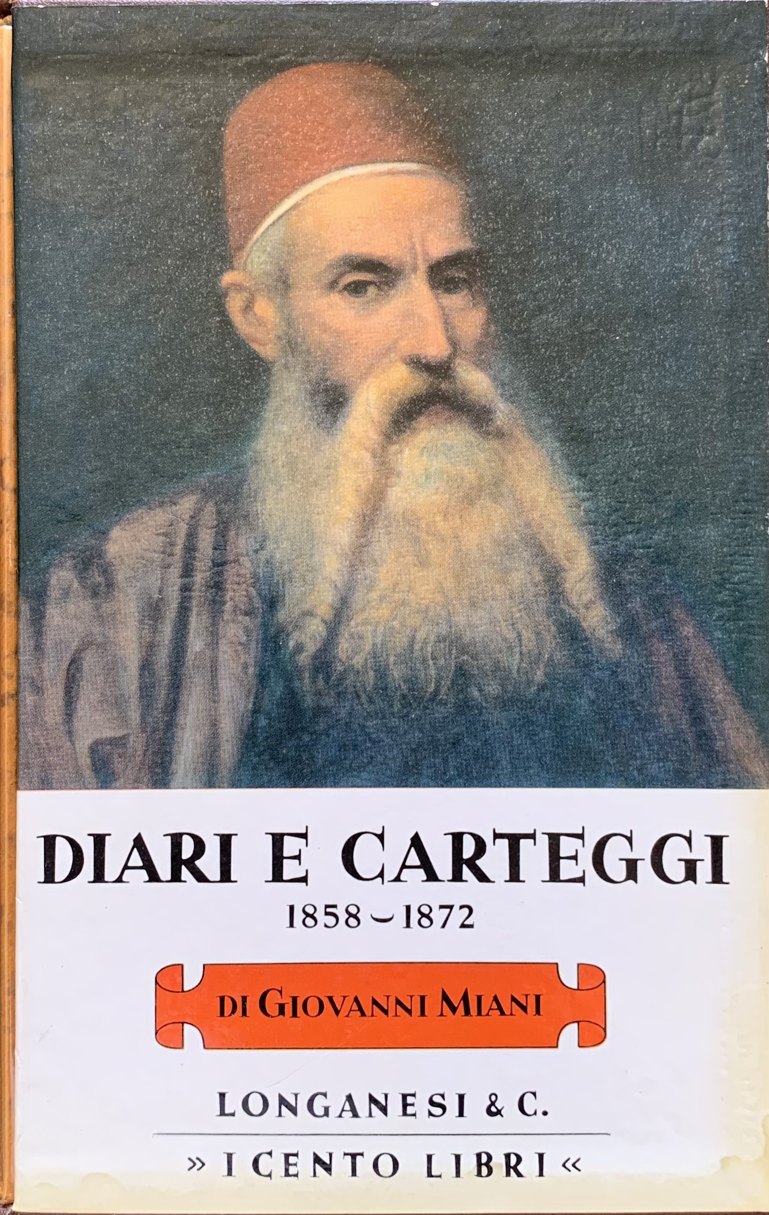 Miani, Giovanni - Diari e carteggi 1858-1872   [Longanesi Milano, 1973]