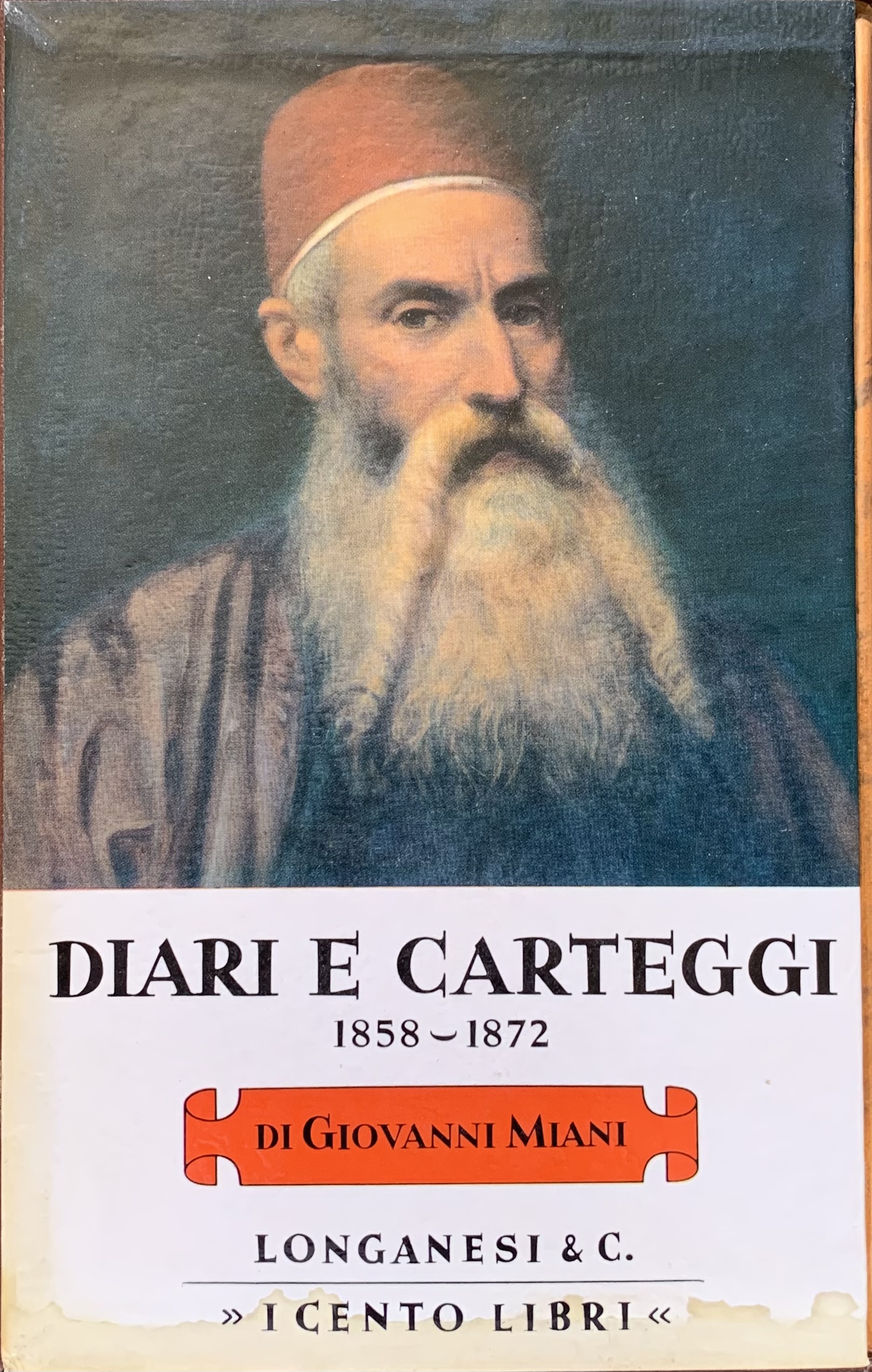 Miani, Giovanni - Diari e carteggi 1858-1872   [Longanesi Milano, 1973]