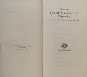 Lupo, Salvatore - Quando la mafia trovò l'America. Storia di un intreccio intercontinentale 1888-2008   [Einaudi Torino, 2008] - immagine 3